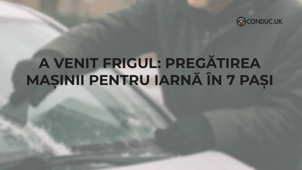 Cum Faci Pregătirea Mașinii Pentru Iarnă: 7 Pași Rapizi (Uk)